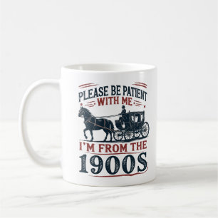 "Wees Geduldig, Ik Kom Uit de Jaren 1900" Sarcasti Koffiemok
