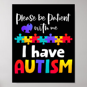 Wees geduldig met mij, ik heb een autisme puzzel a poster