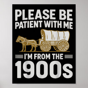 Wees geduldig met mij IM uit de jaren 1900 geschen Poster