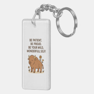 Wees Geduldig, Wees Trots, Wees Jouw Wilde Kant by Sleutelhanger