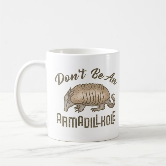 Wees geen Armadillhole Funny Armadillo Animal Koffiemok (Links)