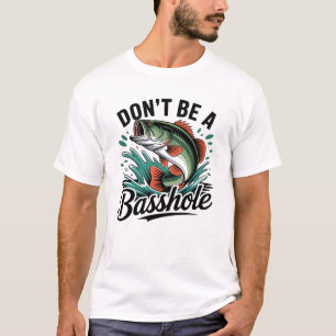 Wees geen Basshole Humor T-shirt