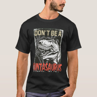 Wees geen Cuntasaurus T-Rex Dinosaur Lover Gift T-shirt
