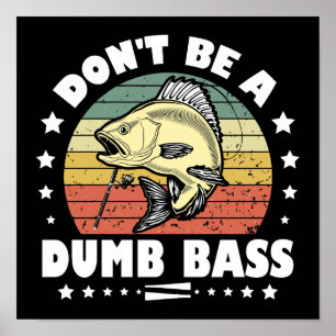Wees geen domme bas Grappig Gevist papa basvis Poster