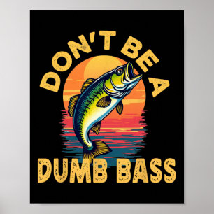 Wees geen domme vis Funny Dad vissen Poster