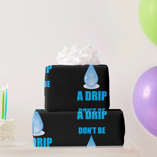 Wees geen druppel water druppel Humor Cadeaupapier