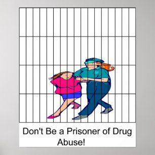 Wees geen gevangene van Poster tegen drugsmisbruik