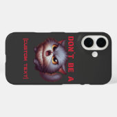 Wees geen ... grappige aangepaste tekst voor katte Case-Mate iPhone case (Achterkant (horizontaal))