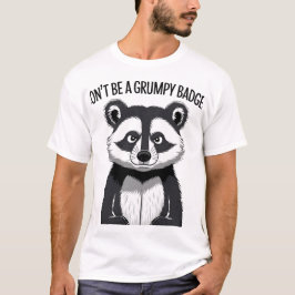 Wees geen Grumpy Badger: Schattigee Badger Graphic T-shirt