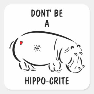 Wees geen hippo-crite! vierkante sticker