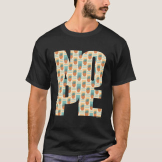Wees Geen Ja-Knikker, Zeg Soms Nee T-shirt