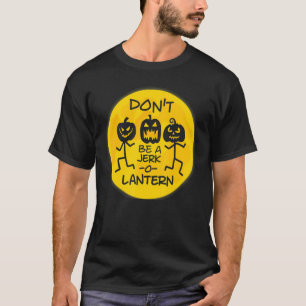 Wees geen Jerk O Lantern T-shirt