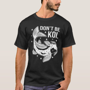Wees geen Koi Funny Japans visretro Carp Pond T-shirt