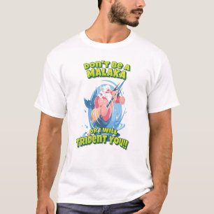 Wees geen Malaka of ik zal je verleiden! Poseidon T-shirt