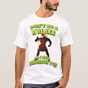 Wees geen Malaka of ik zal je verraden! T-shirt