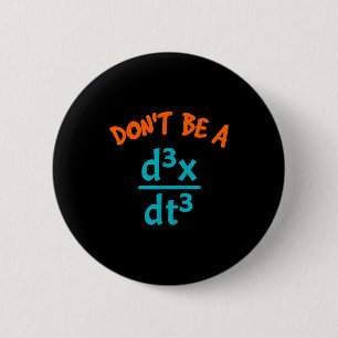 Wees geen nerd die wiskunde natuurkunde verpest ronde button 5,7 cm