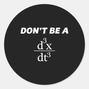 Wees geen nerd van een grappige Wiskunde leraar Ronde Sticker