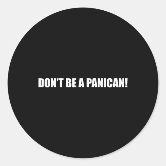 Wees geen Panicaan Ronde Sticker (Voorkant)