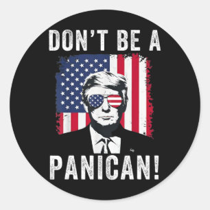 Wees geen Panicaans President Trump Gezegde Ronde Sticker
