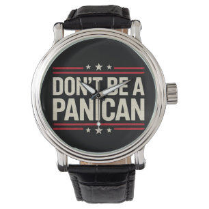 Wees geen PANICAN Paniek Grappige Trump Horloge