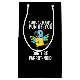 Wees geen parrot-noïde grappige vogelpest parrot d klein cadeauzakje