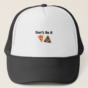 Wees geen Pizza Poop Emoji Funny Design Trucker Pet