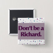 Wees geen Richard Button (Voorkant /achterkant)