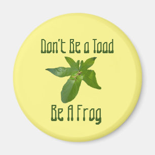 Wees geen toad, wees een kikker, Fridge Magnet Magneet