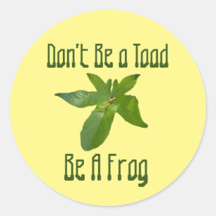 Wees geen toad, wees een kikker, tikkers ronde sticker