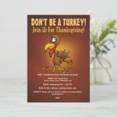 Wees geen Turkije grappige uitnodiging tot Thanksg (Staand voorkant)