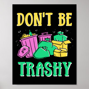 Wees geen vuile omgeving Earth Day Recycling Re Poster
