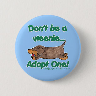 Wees geen Weenie! Ronde Button 5,7 Cm