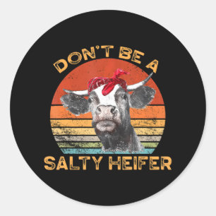 Wees geen zoute Heifer Koeien Lover Boerderij Ronde Sticker