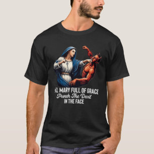Wees gegroet Maria vol genade en sla de duivel in T-shirt