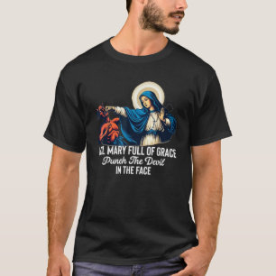Wees Gegroet Volle Genade Sla de Duivel in het Gez T-shirt