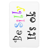 Wees Gekke Het is ok-flexi magneet (Verticaal)