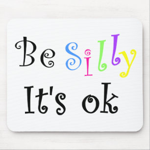 Wees Gekke Het is ok-mousepad. Muismat