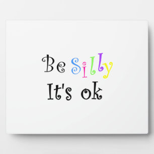Wees Gekke Het is ok-plaque Fotoplaat