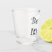 Wees Gekke Het is oké Shot Glas (Links)