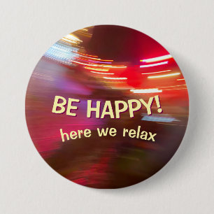 Wees gelukkig en ontspan je feestelijk ronde button 7,6 cm