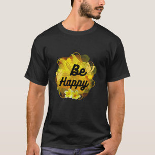 Wees Gelukkig Gouden Bloem Vlinder Kunst T-shirt