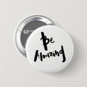 "Wees geweldig" - Button Badge (Voorkant /achterkant)