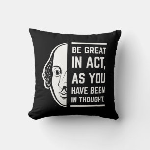 Wees geweldig in de act Shakespeare Thespian Quote Kussen