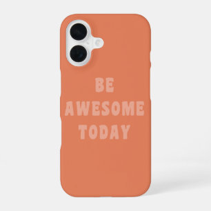 Wees Geweldig Inspirerend Opbeurend Gezegde in Blu iPhone 16 Hoesje