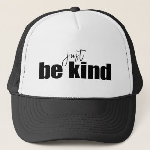 Wees gewoon aardig Inspirerende quote Trucker Pet
