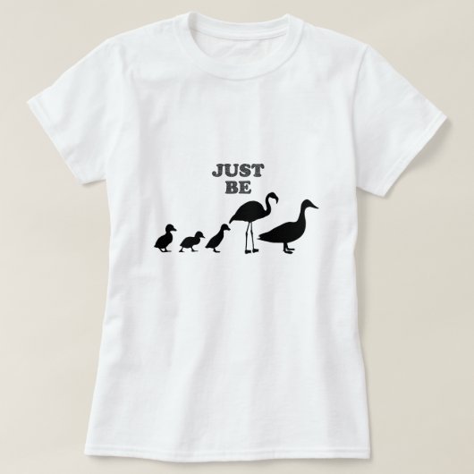 Wees gewoon jezelf Shirt voor Flamingo Silhouette (Design voorkant)