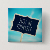 Wees gewoon jezelf vierkante button 5,1 cm (Voorkant)