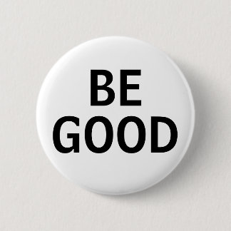 Wees goed ronde button 5,7 cm