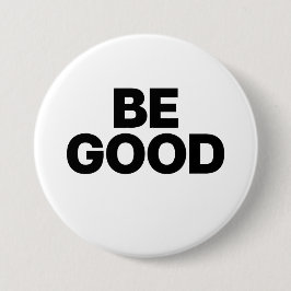 Wees Goed Ronde Button 7,6 Cm