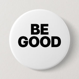 Wees Goed Ronde Button 7,6 Cm